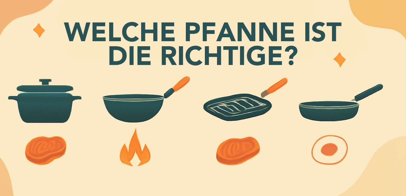 Welche Pfanne ist die richtige für welchen Zweck?